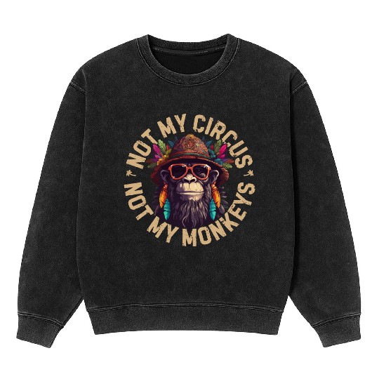 NOT MY CIRCUS NOT MY MONKEYS Mineral Wash Sweatshirts