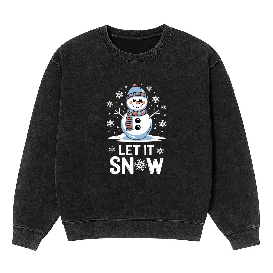 Let It Snow Snowman - Cute Winter Christmas 2024 Mineral Wash Sweatshirts