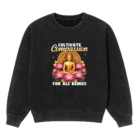 Cultivate Compassion For All Beings Buddha Design Mineral Wash Sweatshirts