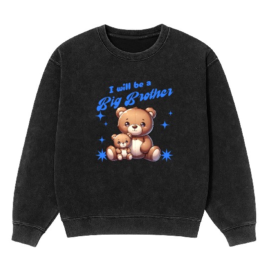 I'm Going To Be A Big Brother Cute Teddy Bears, Mineral Wash Sweatshirts