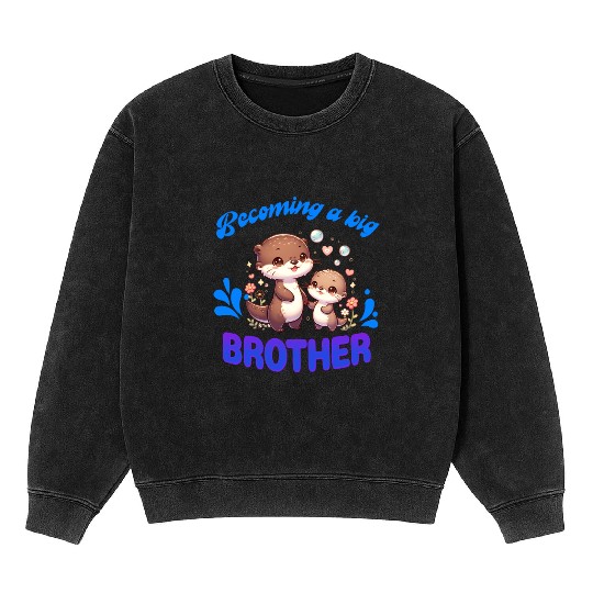 Soon I'll Be A Big Brother, Sweet Otter Brother Mineral Wash Sweatshirts