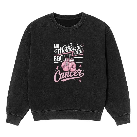 My Mother-In-Law Beat Cancer Breast Cancer Mineral Wash Sweatshirts