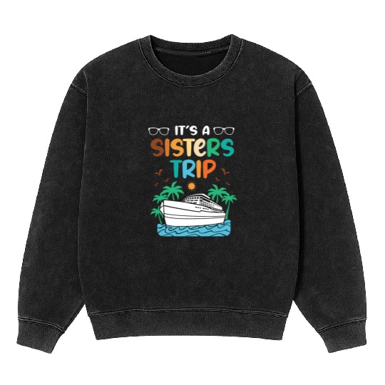 Mediterranean Cruising Vacation Its A Sisters Trip Mineral Wash Sweatshirts