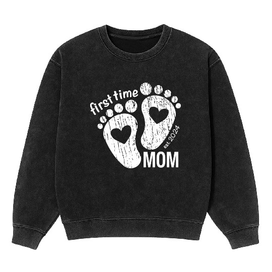 First time Mom - newborn mother design 2024 Mineral Wash Sweatshirts