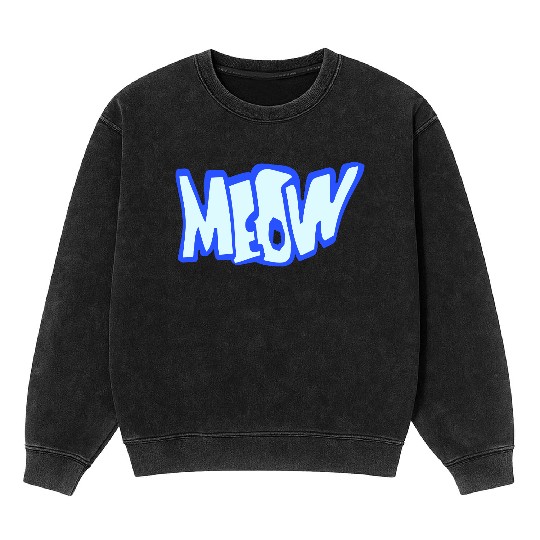 Funny Meow Cat Cartoon Text Quote Comic Letters Mineral Wash Sweatshirts