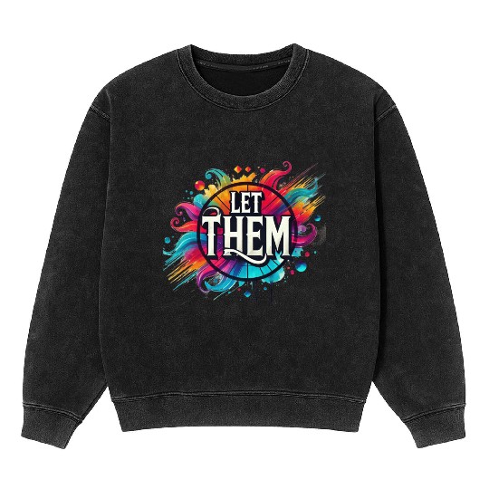Wellness Collection - Let Them Mineral Wash Sweatshirts