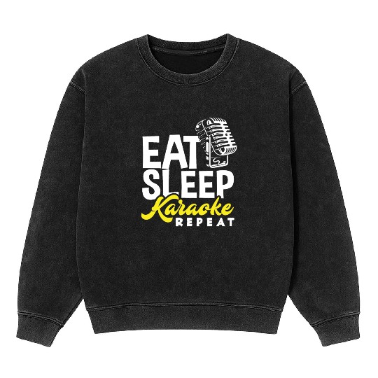 Eat Sleep Karaoke Repeat Microphone Music Mineral Wash Sweatshirts