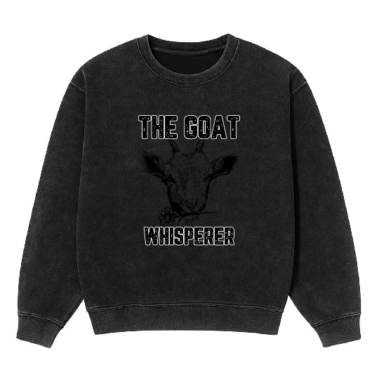 The Goat Whisperer Funny Goat Lover Farmer Gift Mineral Wash Sweatshirts