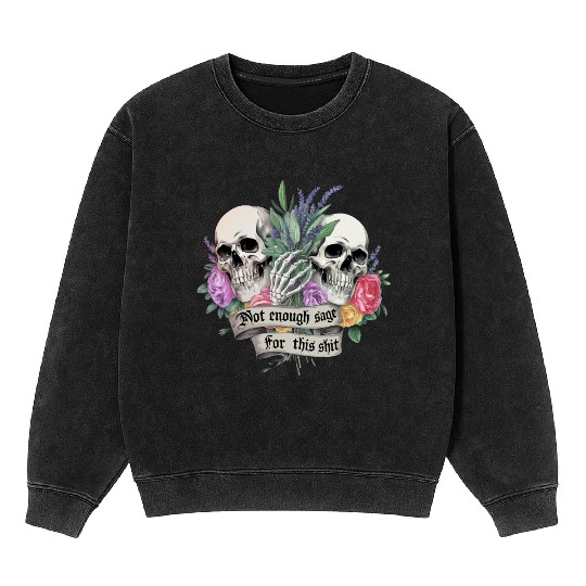 Bold Gothic Skulls & Sage Art | Dark Humor Mineral Wash Sweatshirts