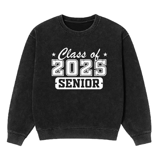 Class of 2025 Senior Graduation Back To School Mineral Wash Sweatshirts