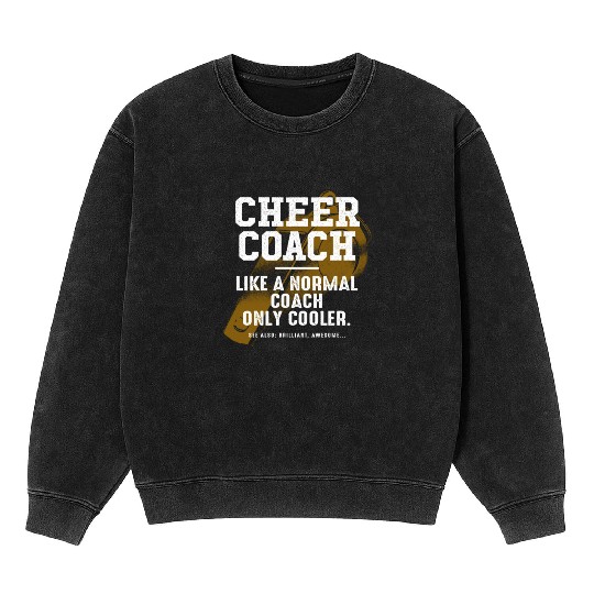 Cheer Coach Like a Normal Coach Cheerleading Funny Mineral Wash Sweatshirts