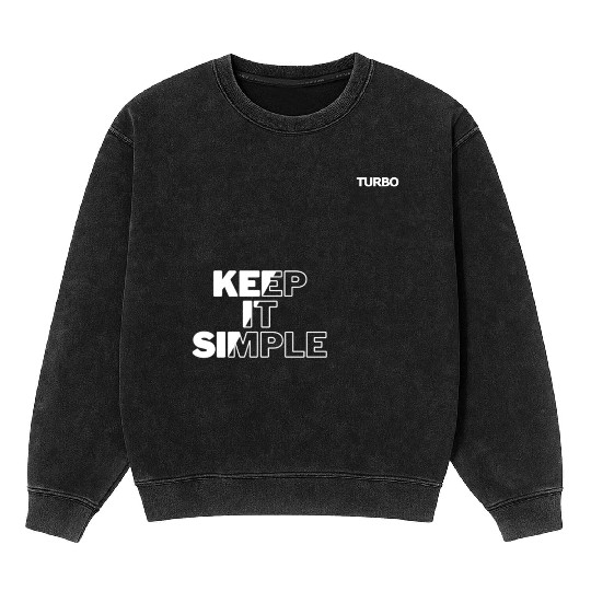 TURBO "KEEP IT SIMPLE" Merch Mineral Wash Sweatshirts