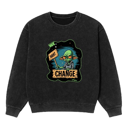 Fed Up Green Martian Alien Protest: We Want Change Mineral Wash Sweatshirts