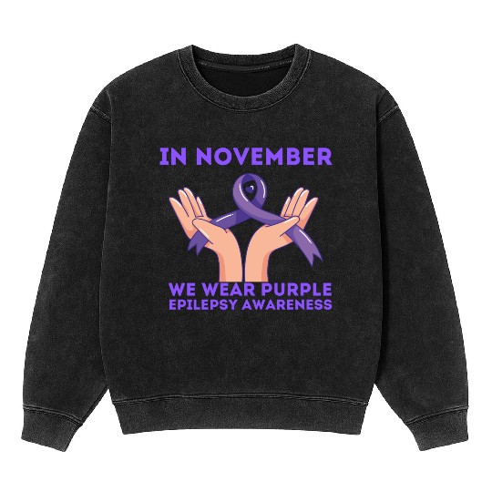 In November We Wear Purple Epilepsy Awareness Mineral Wash Sweatshirts