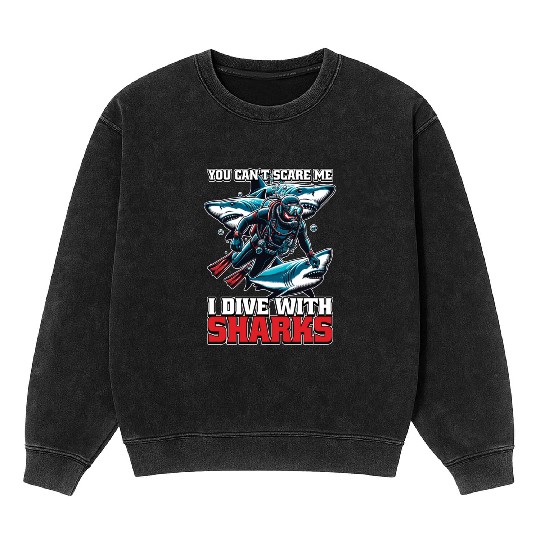 Scuba Diving You Can't Scare Me Snorkeling Swimmer Mineral Wash Sweatshirts