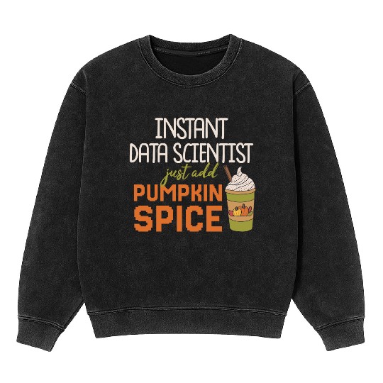 Data Scientist Thanksgiving Pumpkin Spice Mineral Wash Sweatshirts