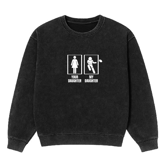 Rugby Player Your Daughter My Daughter Proud Dad Mineral Wash Sweatshirts