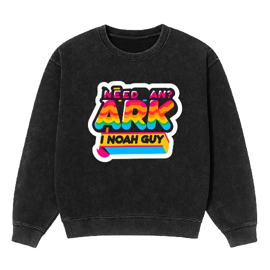 Need An Ark I Noah Guy 8 Mineral Wash Sweatshirts