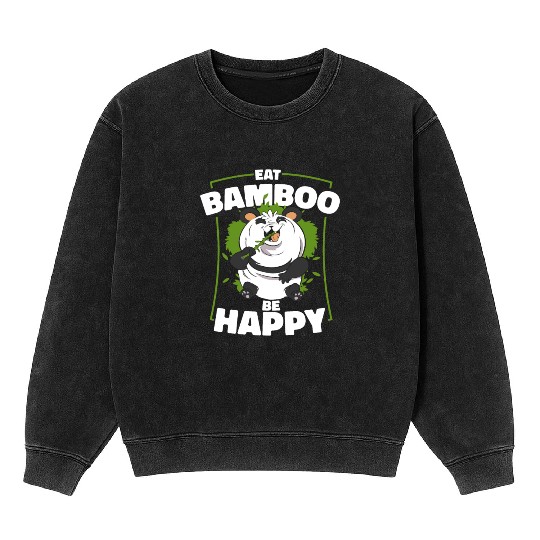 Eat Bamboo Be Happy Panda Bear Friend Lover Giant Mineral Wash Sweatshirts