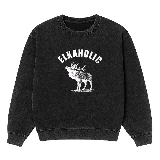 Elk Hunting Elkaholic Hunters Mineral Wash Sweatshirts