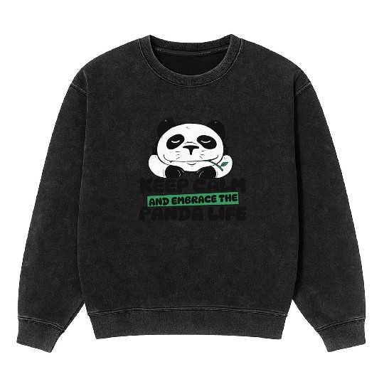 Keep Calm And Embrace The Panda Life Panda Bear Mineral Wash Sweatshirts