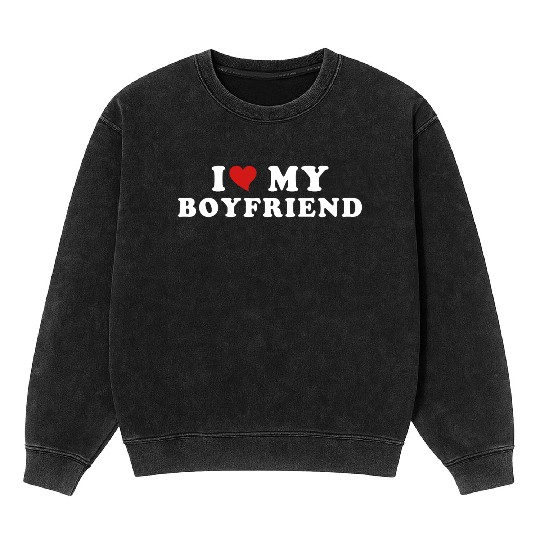 i Love My Boyfriend Mineral Wash Sweatshirts