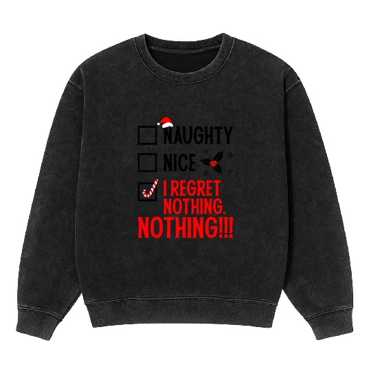 Naughty, Nice, No Regrets Christmas Mineral Wash Sweatshirts