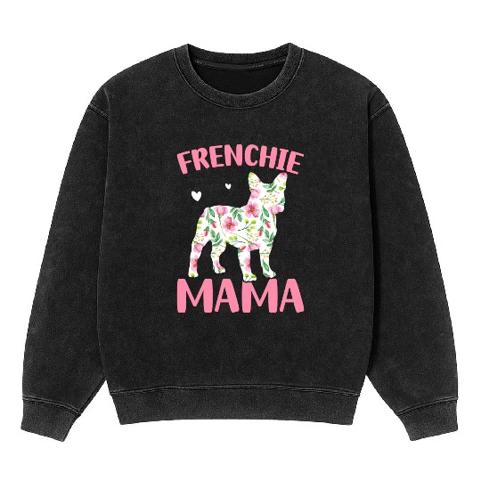 Bulldog Lover French Dog Mama Frenchie Mama Mineral Wash Sweatshirts