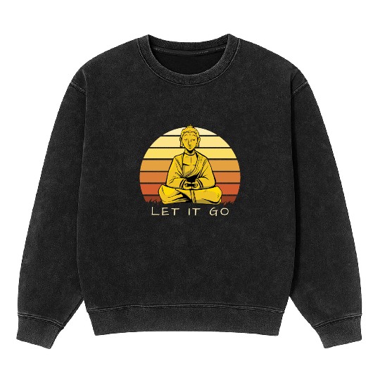 Let It Go Buddha Meditation Sunset Art Mineral Wash Sweatshirts