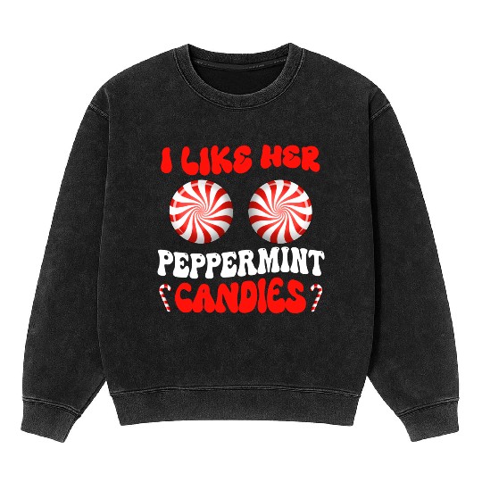 I Like Her Peppermint Candies Couples Christmas Mineral Wash Sweatshirts