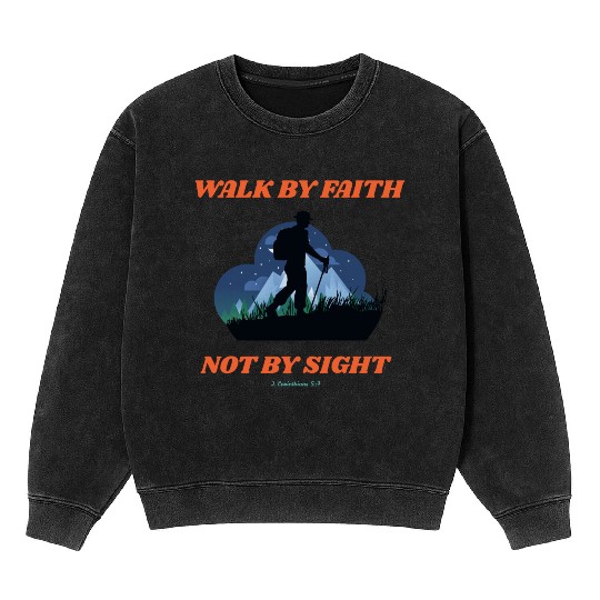 Walk By Faith Not By Sight Verse Mineral Wash Sweatshirts