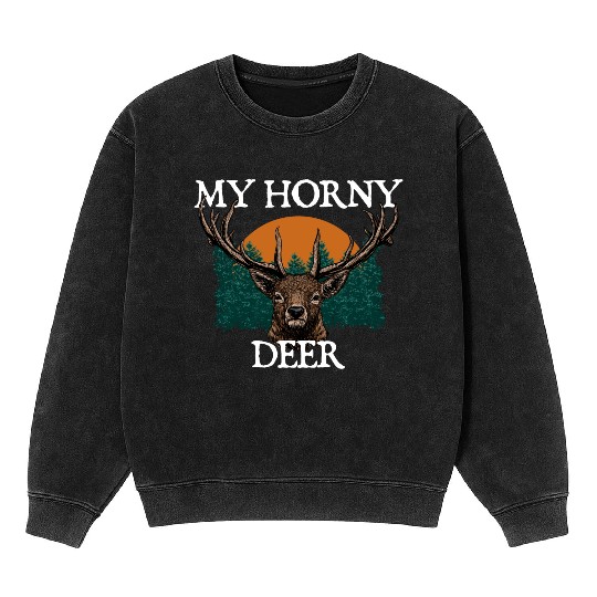 My Horny Deer Hunting Wildlife Hunter Outdoor Elk Mineral Wash Sweatshirts