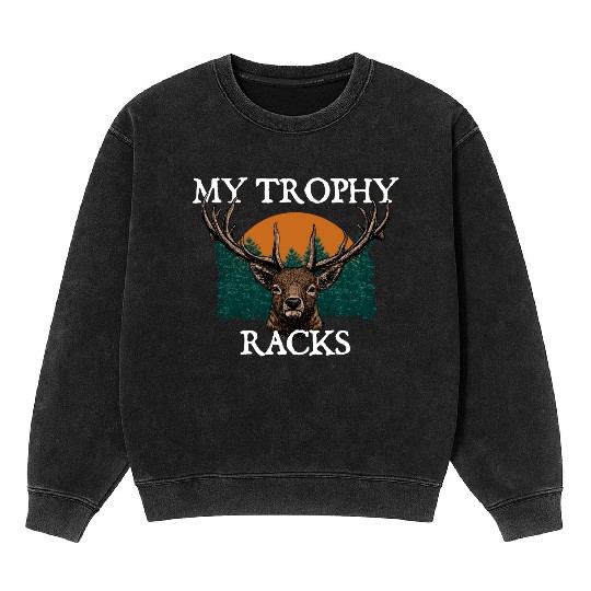My Trophy Racks Hunting Deer Hunter Elk Bowhunting Mineral Wash Sweatshirts