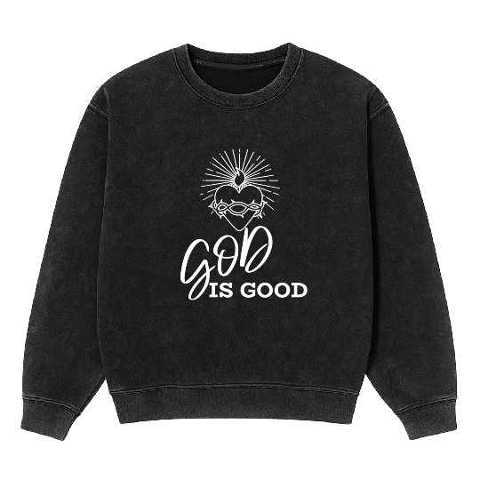 God is good Mineral Wash Sweatshirts