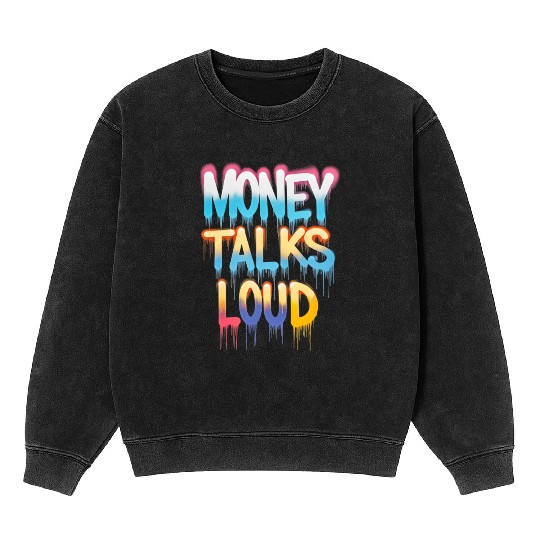 Money Talks Art Mineral Wash Sweatshirts