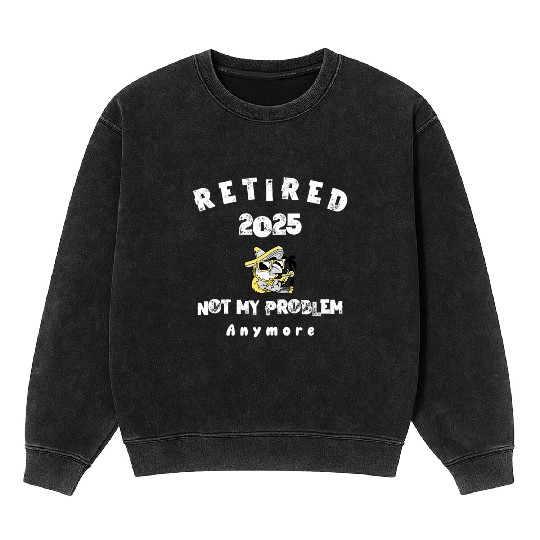 Funny Retired 2025 Cool Bird Retirement Style Mineral Wash Sweatshirts