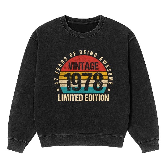 Vintage 1978 Limited Edition 47th Birthday Gift Mineral Wash Sweatshirts