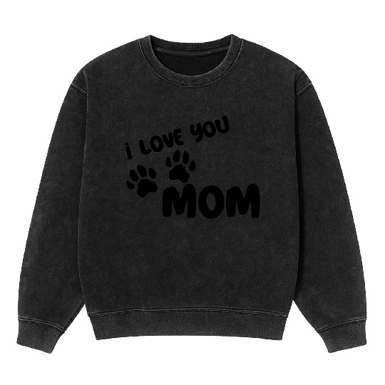 I Love You Mom Puppy Love for light Mineral Wash Sweatshirts