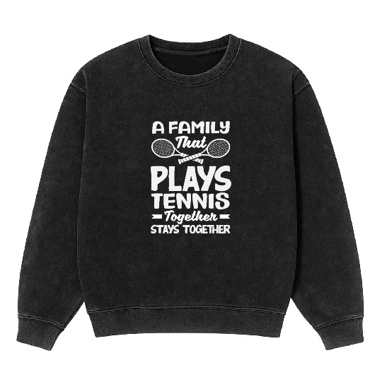 A Family That Plays Tennis Together Mineral Wash Sweatshirts