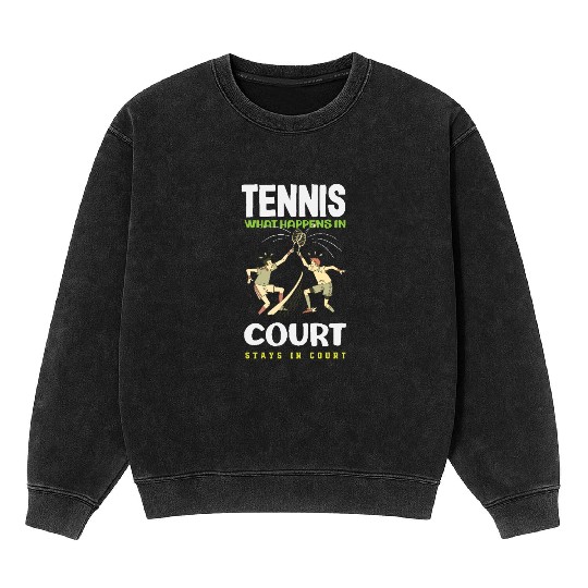 Tennis What Happens in Court Stays Mineral Wash Sweatshirts