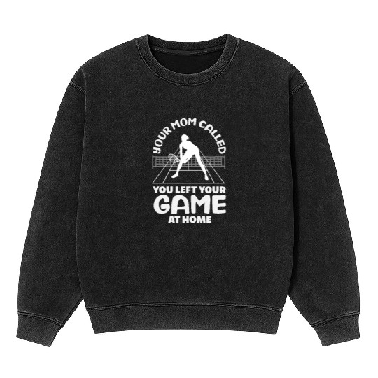 Your Mom Called Tennis Game Left Home Mineral Wash Sweatshirts