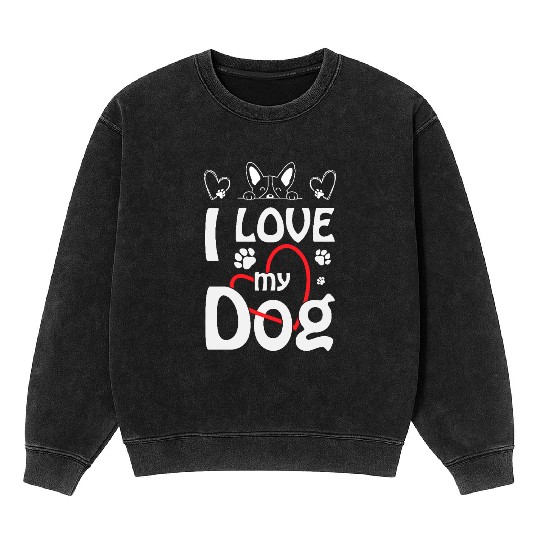 I Love My Dog: Cute Dog Lover Design Mineral Wash Sweatshirts