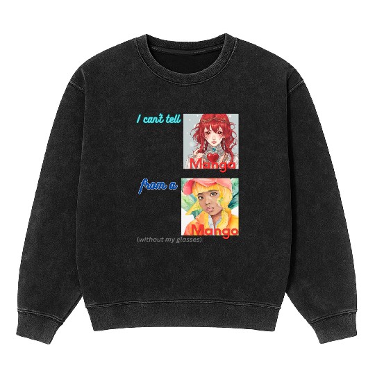 I can t tell manga from a mango Mineral Wash Sweatshirts