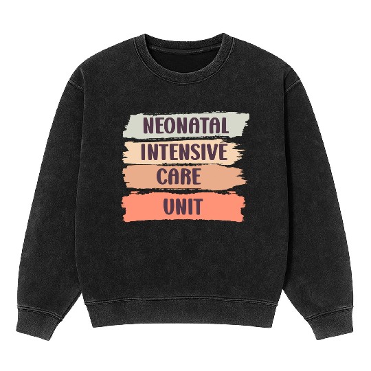 NICU Nurse Fall Neonatal Intensive Care Unit Mineral Wash Sweatshirts