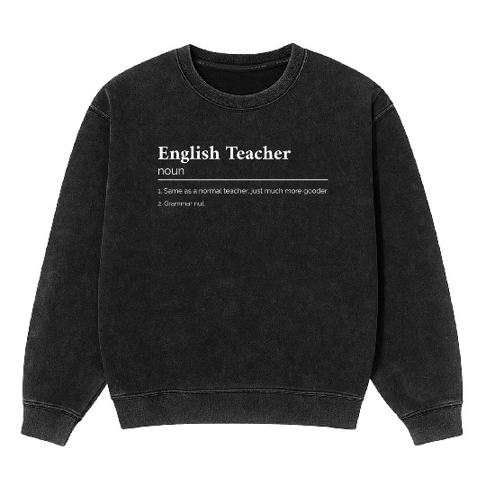English Teacher Definition Mineral Wash Sweatshirts