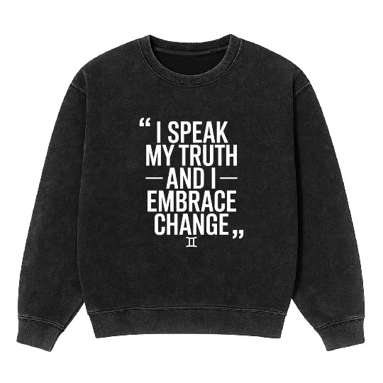 Gemini Zodiac: I Speak My Truth And I Embrace Mineral Wash Sweatshirts