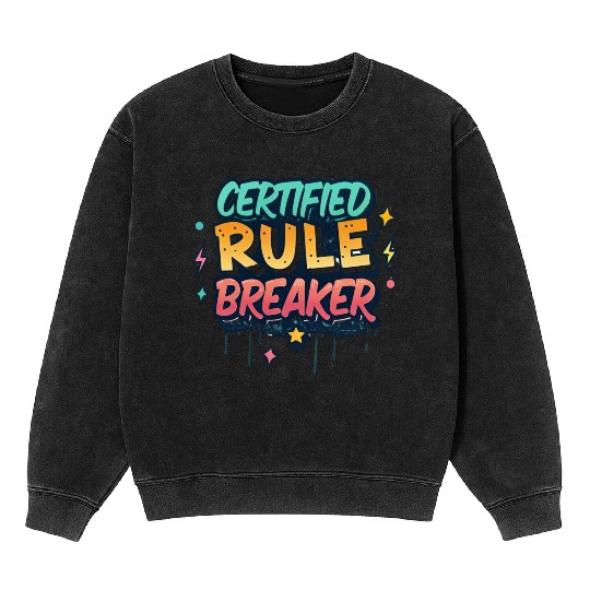 Certified Rule Breaker | Graffiti Streetwear Mineral Wash Sweatshirts