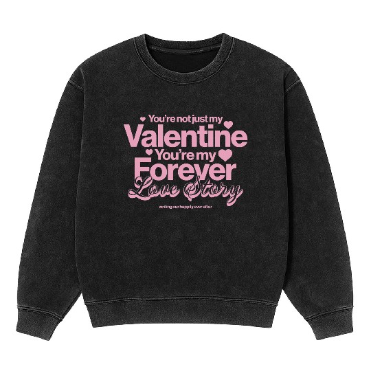 Forever Love Story Valentine Pink Hearts Romance Mineral Wash Sweatshirts