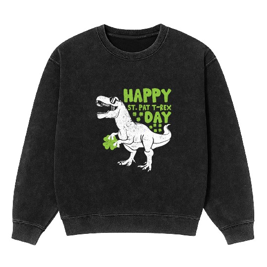 Happy St Pat Trex Day Dino St Patrick's Day Mineral Wash Sweatshirts
