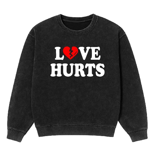 love hurts Mineral Wash Sweatshirts